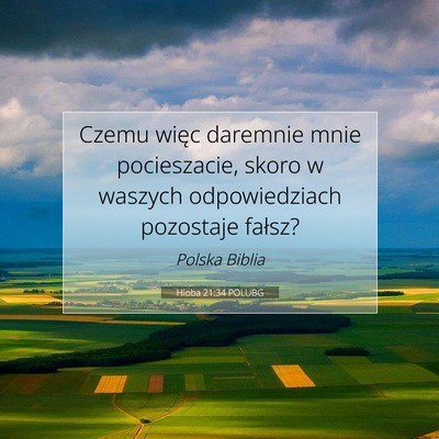 Picture 07 - Hioba 21:34 POLUBG - Czemu więc daremnie mnie pocieszacie, skoro w - Bible Verse Picture