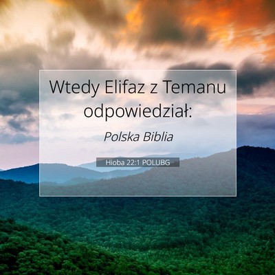 Picture 07 - Hioba 22:1 POLUBG - Wtedy Elifaz z Temanu - Bible Verse Picture