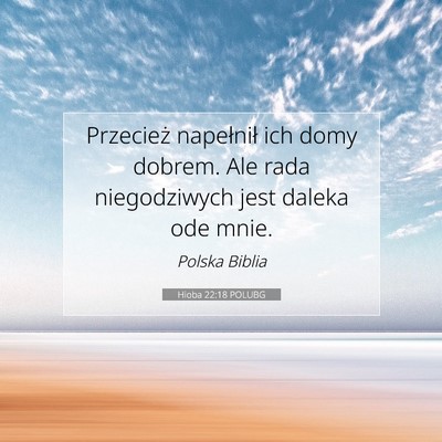 Picture 07 - Hioba 22:18 POLUBG - Przecież napełnił ich domy dobrem. Ale rada - Bible Verse Picture