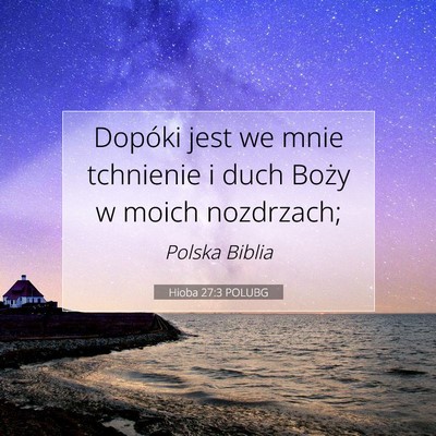 Picture 07 - Hioba 27:3 POLUBG - Dopóki jest we mnie tchnienie i duch Boży w - Bible Verse Picture