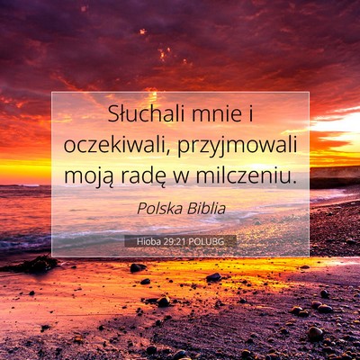 Picture 07 - Hioba 29:21 POLUBG - Słuchali mnie i oczekiwali, przyjmowali moją - Bible Verse Picture
