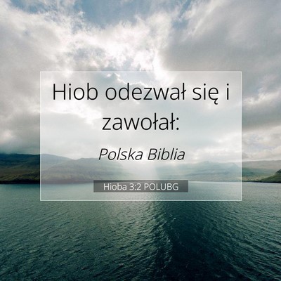 Picture 07 - Hioba 3:2 POLUBG - Hiob odezwał się i - Bible Verse Picture