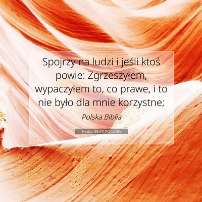Picture 07 - Hioba 33:27 POLUBG - Spojrzy na ludzi i jeśli ktoś powie: - Bible Verse Picture