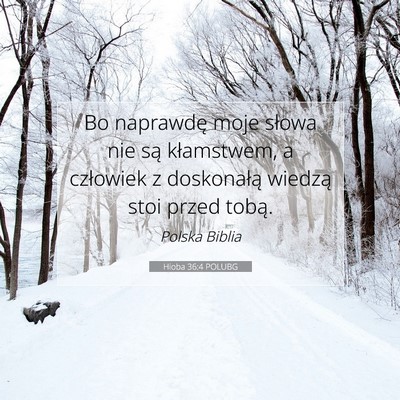 Picture 07 - Hioba 36:4 POLUBG - Bo naprawdę moje słowa nie są kłamstwem, a - Bible Verse Picture