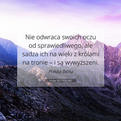Picture 07 - Hioba 36:7 POLUBG - Nie odwraca swoich oczu od sprawiedliwego, ale - Bible Verse Picture