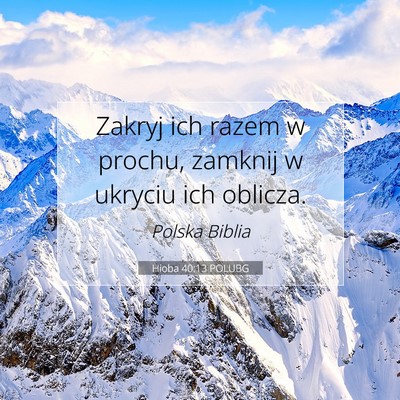 Picture 07 - Hioba 40:13 POLUBG - Zakryj ich razem w prochu, zamknij w ukryciu ich - Bible Verse Picture