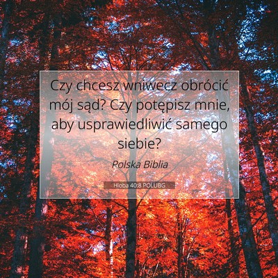 Picture 07 - Hioba 40:8 POLUBG - Czy chcesz wniwecz obrócić mój sąd? Czy - Bible Verse Picture