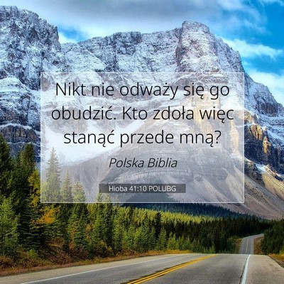 Picture 07 - Hioba 41:10 POLUBG - Nikt nie odważy się go obudzić. Kto zdoła - Bible Verse Picture