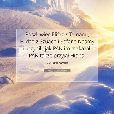 Picture 07 - Hioba 42:9 POLUBG - Poszli więc Elifaz z Temanu, Bildad z Szuach i - Bible Verse Picture