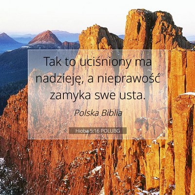 Picture 07 - Hioba 5:16 POLUBG - Tak to uciśniony ma nadzieję, a nieprawość - Bible Verse Picture