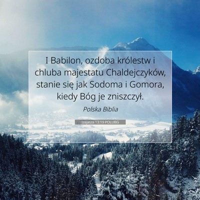 Picture 07 - Izajasza 13:19 POLUBG - I Babilon, ozdoba królestw i chluba majestatu - Bible Verse Picture