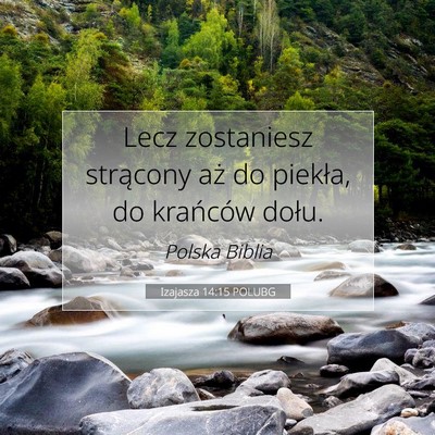 Picture 07 - Izajasza 14:15 POLUBG - Lecz zostaniesz strącony aż do piekła, do - Bible Verse Picture