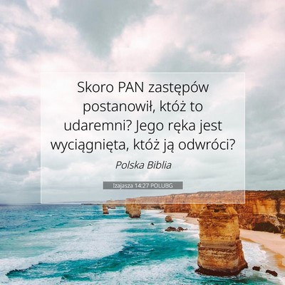 Picture 07 - Izajasza 14:27 POLUBG - Skoro PAN zastępów postanowił, któż to - Bible Verse Picture