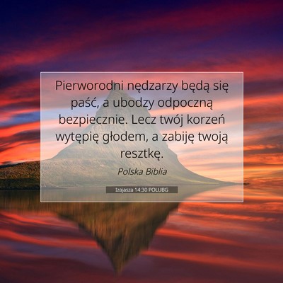 Picture 07 - Izajasza 14:30 POLUBG - Pierworodni nędzarzy będą się paść, a - Bible Verse Picture