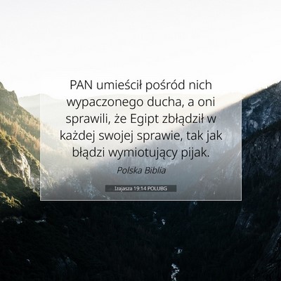 Picture 07 - Izajasza 19:14 POLUBG - PAN umieścił pośród nich wypaczonego ducha, a - Bible Verse Picture