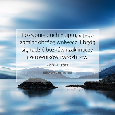 Picture 07 - Izajasza 19:3 POLUBG - I osłabnie duch Egiptu, a jego zamiar obrócę - Bible Verse Picture