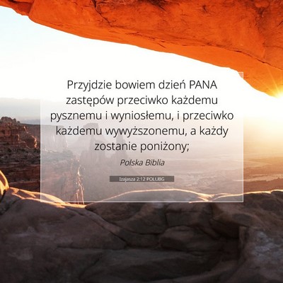 Picture 07 - Izajasza 2:12 POLUBG - Przyjdzie bowiem dzień PANA zastępów przeciwko - Bible Verse Picture