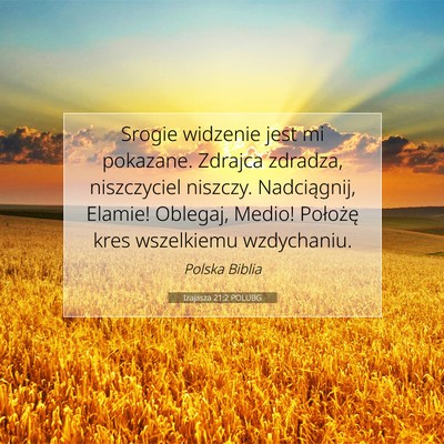 Picture 07 - Izajasza 21:2 POLUBG - Srogie widzenie jest mi pokazane. Zdrajca - Bible Verse Picture