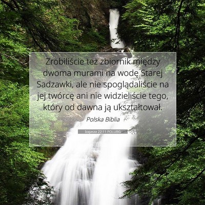 Picture 07 - Izajasza 22:11 POLUBG - Zrobiliście też zbiornik między dwoma murami - Bible Verse Picture