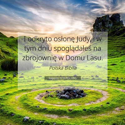 Picture 07 - Izajasza 22:8 POLUBG - I odkryto osłonę Judy, i w tym dniu - Bible Verse Picture