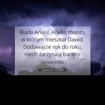 Picture 07 - Izajasza 29:1 POLUBG - Biada Arielu, Arielu, miasto, w którym mieszkał - Bible Verse Picture
