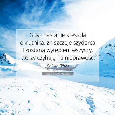 Picture 07 - Izajasza 29:20 POLUBG - Gdyż nastanie kres dla okrutnika, zniszczeje - Bible Verse Picture