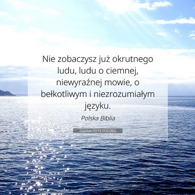 Picture 07 - Izajasza 33:19 POLUBG - Nie zobaczysz już okrutnego ludu, ludu o - Bible Verse Picture
