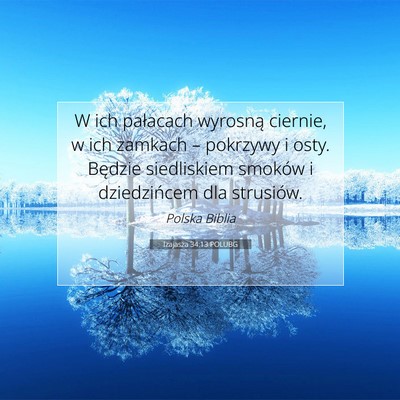 Picture 07 - Izajasza 34:13 POLUBG - W ich pałacach wyrosną ciernie, w ich zamkach - Bible Verse Picture
