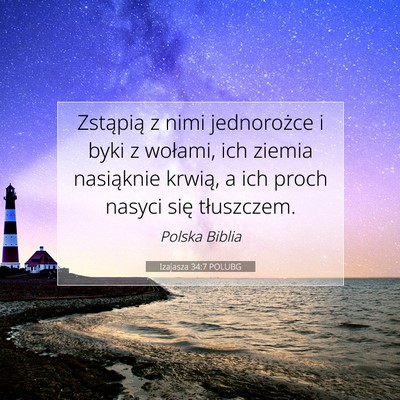 Picture 07 - Izajasza 34:7 POLUBG - Zstąpią z nimi jednorożce i byki z wołami, - Bible Verse Picture