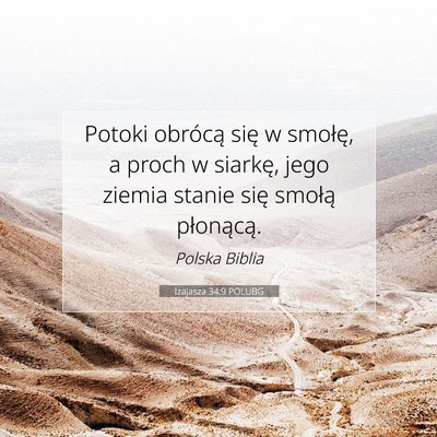 Picture 07 - Izajasza 34:9 POLUBG - Potoki obrócą się w smołę, a proch w - Bible Verse Picture