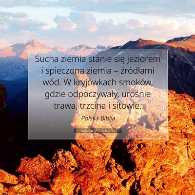 Picture 07 - Izajasza 35:7 POLUBG - Sucha ziemia stanie się jeziorem i spieczona - Bible Verse Picture