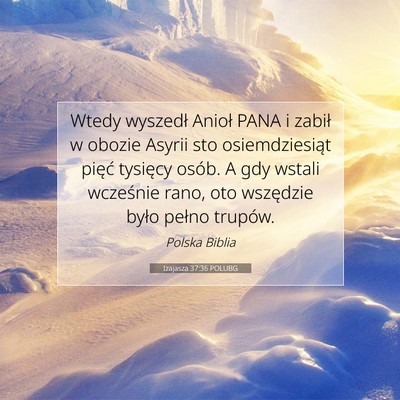 Picture 07 - Izajasza 37:36 POLUBG - Wtedy wyszedł Anioł PANA i zabił w obozie - Bible Verse Picture