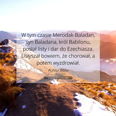 Picture 07 - Izajasza 39:1 POLUBG - W tym czasie Merodak-Baladan, syn Baladana, król - Bible Verse Picture