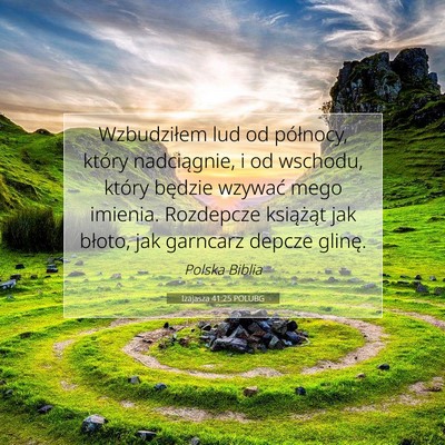 Picture 07 - Izajasza 41:25 POLUBG - Wzbudziłem lud od północy, który nadciągnie, - Bible Verse Picture