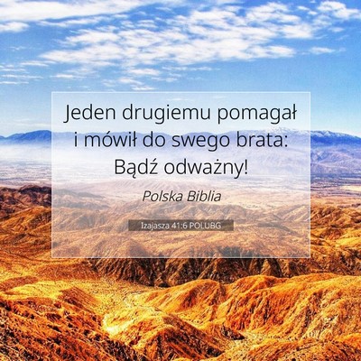 Picture 07 - Izajasza 41:6 POLUBG - Jeden drugiemu pomagał i mówił do swego brata: - Bible Verse Picture