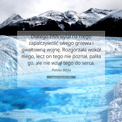 Picture 07 - Izajasza 42:25 POLUBG - Dlatego PAN wylał na niego zapalczywość swego - Bible Verse Picture