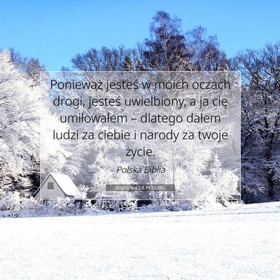 Picture 07 - Izajasza 43:4 POLUBG - Ponieważ jesteś w moich oczach drogi, jesteś - Bible Verse Picture