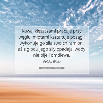 Picture 07 - Izajasza 44:12 POLUBG - Kowal kleszczami pracuje przy węglu, młotami - Bible Verse Picture