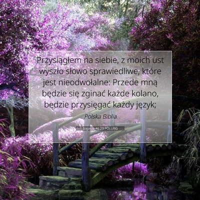 Picture 07 - Izajasza 45:23 POLUBG - Przysiągłem na siebie, z moich ust wyszło - Bible Verse Picture