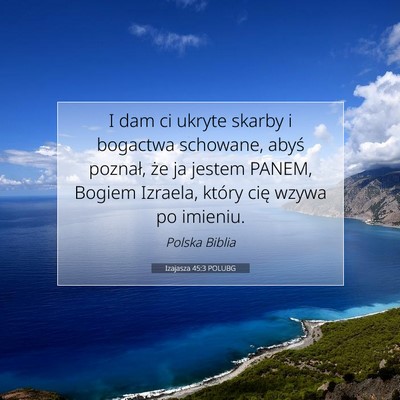 Picture 07 - Izajasza 45:3 POLUBG - I dam ci ukryte skarby i bogactwa schowane, abyś - Bible Verse Picture