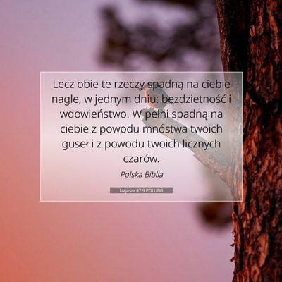 Picture 07 - Izajasza 47:9 POLUBG - Lecz obie te rzeczy spadną na ciebie nagle, w - Bible Verse Picture
