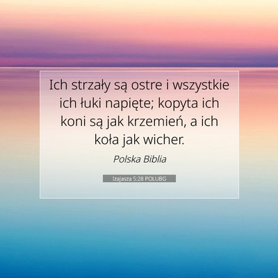 Picture 07 - Izajasza 5:28 POLUBG - Ich strzały są ostre i wszystkie ich łuki - Bible Verse Picture