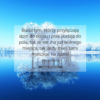 Picture 07 - Izajasza 5:8 POLUBG - Biada tym, którzy przyłączają dom do domu i - Bible Verse Picture