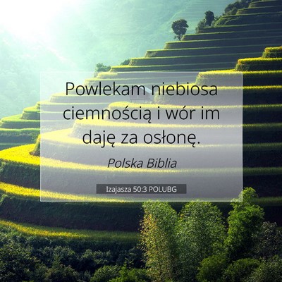 Picture 07 - Izajasza 50:3 POLUBG - Powlekam niebiosa ciemnością i wór im daję za - Bible Verse Picture