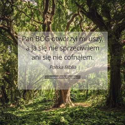 Picture 07 - Izajasza 50:5 POLUBG - Pan BÓG otworzył mi uszy, a ja się nie - Bible Verse Picture