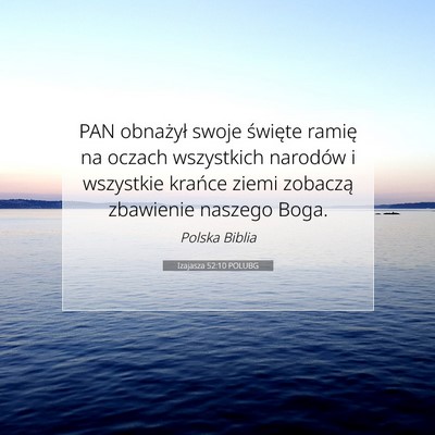 Picture 07 - Izajasza 52:10 POLUBG - PAN obnażył swoje święte ramię na oczach - Bible Verse Picture