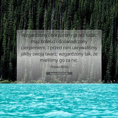 Picture 07 - Izajasza 53:3 POLUBG - Wzgardzony i odrzucony przez ludzi; mąż - Bible Verse Picture