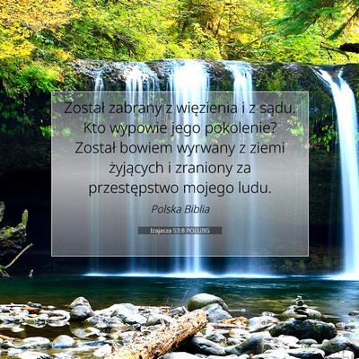 Picture 07 - Izajasza 53:8 POLUBG - Został zabrany z więzienia i z sądu. Kto - Bible Verse Picture