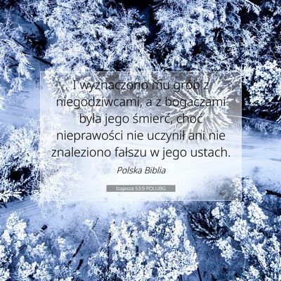 Picture 07 - Izajasza 53:9 POLUBG - I wyznaczono mu grób z niegodziwcami, a z - Bible Verse Picture