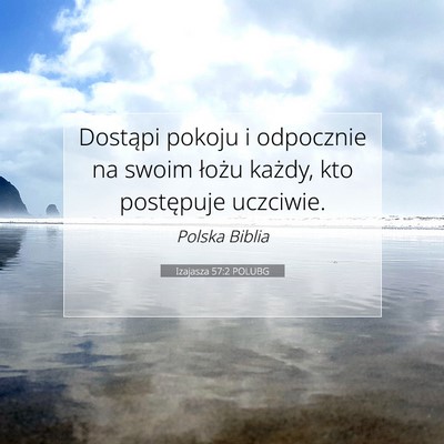 Picture 07 - Izajasza 57:2 POLUBG - Dostąpi pokoju i odpocznie na swoim łożu - Bible Verse Picture